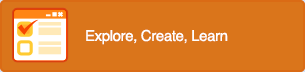 Explore, Create, Learn